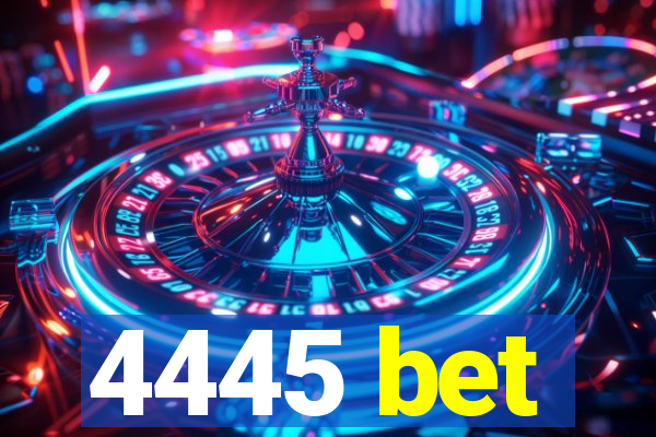 4445 bet